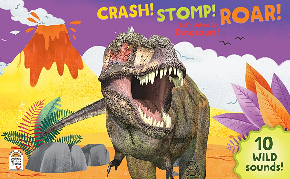 Crash! Stomp! Roar! Let's Listen to Dinosaurs! Board book – Illustrated